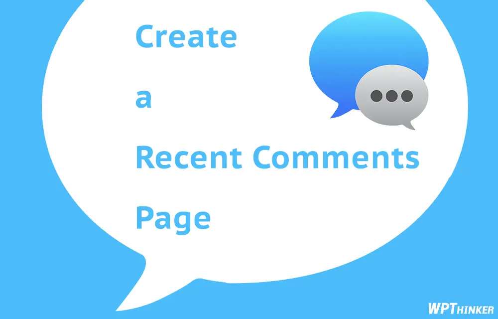 2 Methods to Create a Recent Comments Page in WordPress WP Thinker